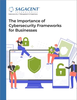 The Importance of Cybersecurity Frameworks-Sagacent Technologies